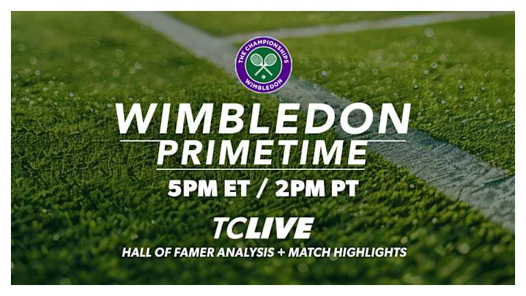 Hall of Famer Analysis + Match Highlights: It's Wimbledon Primetime, on Tennis Channel.