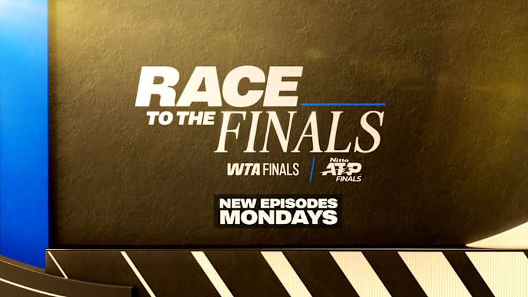 Tune in each Monday on the Tennis Channel app for the latest episodes of Race to the Finals—ATP and WTA editions.